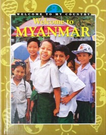 Welcome to Myanmar (Welcome to My Country)