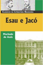 Esau e Jac (Classicos Da Literatura Brasileira)