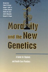 Morality and the New Genetics: A Guide for Students and Health Care Providers (Jones and Bartlett Series in Philosophy)