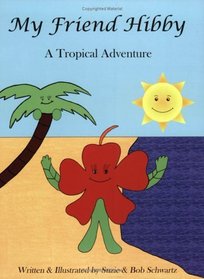 My Friend Hibby: A Tropical Adventure
