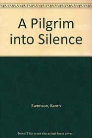 A Pilgrim into Silence: Poems
