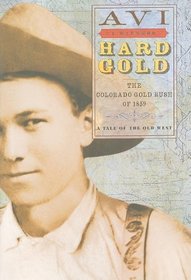 Hard Gold: The Colorado Gold Rush of 1859