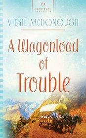 A Wagonload of Trouble (Wyoming Weddings, Book 3)