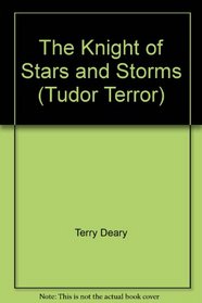 The Knight of Stars and Storms (Tudor Terror)