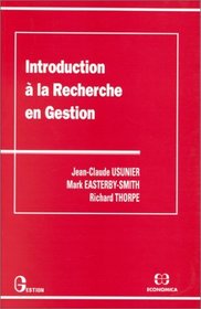 Introduction a la recherche en gestion (Collection Gestion. Serie Politique generale, finance et marketing) (French Edition)