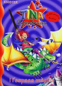 Tina Superbruixa I L'espasa Magica (Bruixola. Tina Superbruixa/ Compass. Tina Superbruixa)