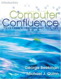 Computer Confluence Introductory (7th Edition)