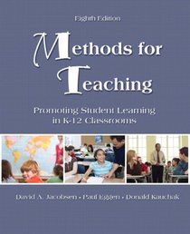Methods for Teaching: Promoting Student Learning in K-12 Classrooms (with MyEducationLab) (8th Edition) (MyEducationLab Series)