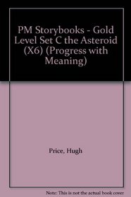PM Storybooks - Gold Level Set C the Asteroid (X6) (Progress with Meaning)