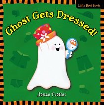 Ghost Gets Dressed! (Little Boo! Books)