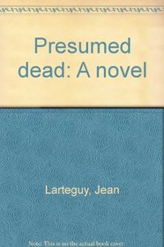 Presumed dead: A novel