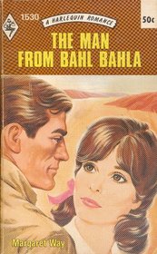 The Man from Bahl Bahla (Harlequin Romance, No 1530)