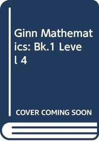 Ginn Mathematics: Bk.1 Level 4