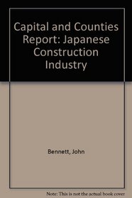 Capital and Counties Report: Japanese Construction Industry