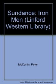 Sundance Iron Men (Linford Western Library)