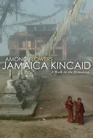 Among Flowers : A Walk in the Himalaya (National Geographic Directions)