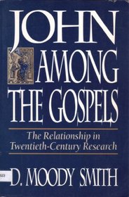 John Among the Gospels: The Relationship in Twentieth-Century Research