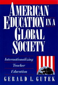 American Education in a Global Society: Internationalizing Teacher Education