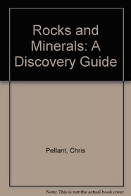 Rocks and Minerals: A Discovery Guide