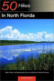 50 Hikes in North Florida: Walks, Hikes, and Backpacking Trips in the Northern Florida Peninsula