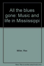 All the blues gone: Music and life in Missiissippi