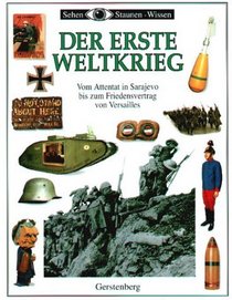 Sehen, Staunen, Wissen: Der Erste Weltkrieg.