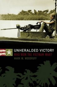 Unheralded Victory: Who Won the Vietnam War?