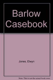 Barlow Casebook