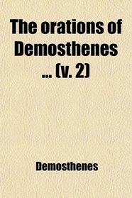 The Orations of Demosthenes (Volume 2)
