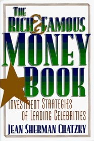The Rich  Famous Money Book: Investment Strategies of Leading Celebrities