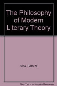 The Philosophy of Modern Literary Theory