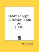 Shades Of Night: A Fantasy In One Act (1895)
