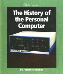 History of the Personal Computer (Watts Library (Prebound))