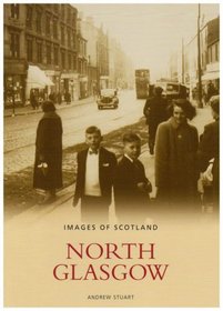 North Glasgow (Archive Photographs: Images of Scotland)