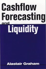 Cashflow Forecasting and Liquidity (Risk Management Series)