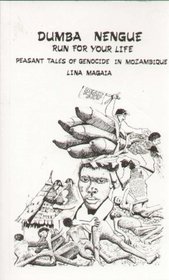 Dumba Nengue, Run for Your Life: Peasant Tales of Tragedy in Mozambique