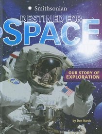 Destined for Space: Our Story of Exploration (Smithsonian)