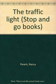The traffic light (Stop and go books)