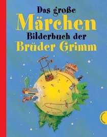 Das groe Mrchenbilderbuch der Brder Grimm. Mit CD