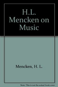 H.L. Mencken on Music