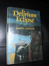 Delirium Eclipse and Other Stories