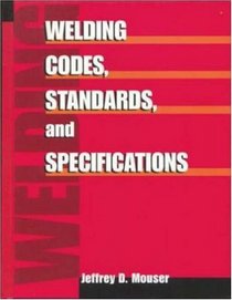 Welding Codes, Standards, and Specifications