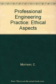 Professional Engineering Practice: Ethical Aspects