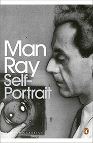 Man Ray Self Portrait (Penguin Modern Classics) /anglais