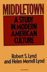 Middletown: A Study in Modern American Culture