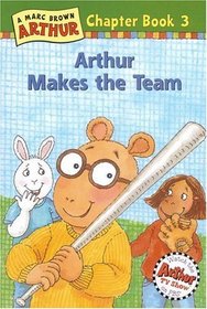 Arthur Makes the Team : A Marc Brown Arthur Chapter Book 3 (Arthur Adventures Series , No 3)