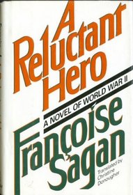A Reluctant Hero/a Novel of World War II