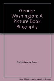 George Washington: A Picture Book Biography