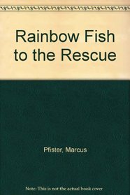 Rainbow Fish to the Rescue Mini 10