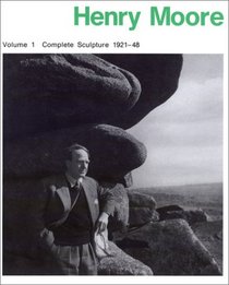 Henry Moore: Complete Sculpture : Sculpture, 1921-48 (Henry Moore Complete Sculpture) (Henry Moore Complete Sculpture) (Henry Moore Complete Sculpture)